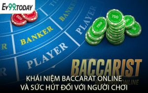 Khái niệm baccarat online và sức hút đối với người chơi