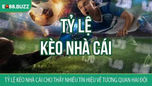 Tỷ lệ kèo nhà cái cho thấy nhiều tín hiệu về tương quan hai đội